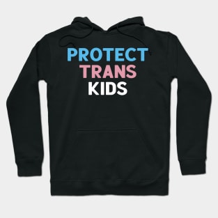 Protect Trans Kids Hoodie